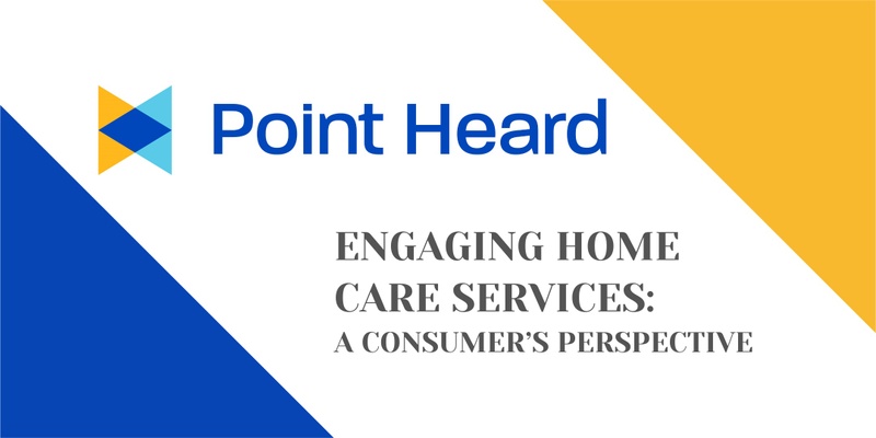Engaging Home Care Services: A Consumer's Perspective