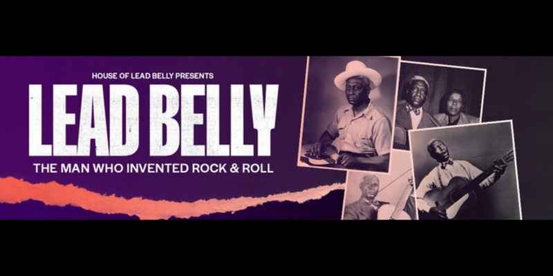 "Lead Belly: The Man Who Invented Rock and Roll" Documentary Screening and Panel Discussion