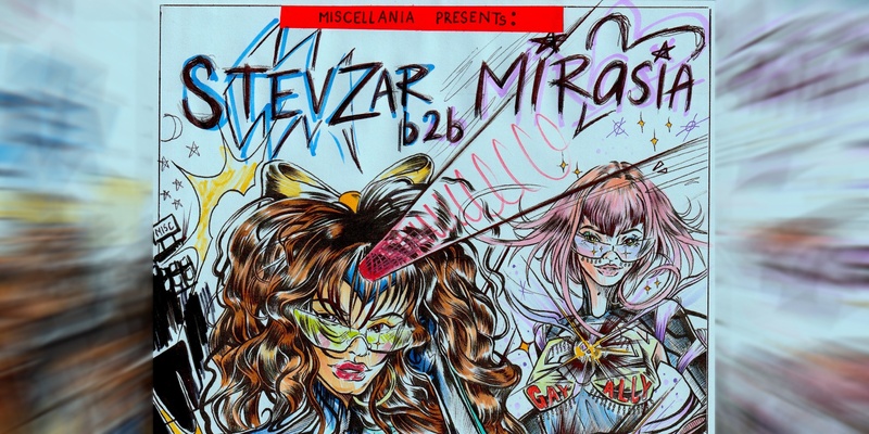 Miscellania presents: MIRASIA b2b STEV ZAR (All Night)