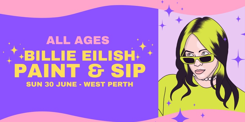 Billie Eilish Paint and Sip - ALL AGES - Sep 6