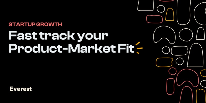 Fast track your Product-Market Fit