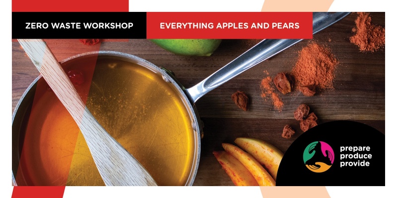 Everything Apples and Pears - A Zero Waste Workshop with Araluen Hagan