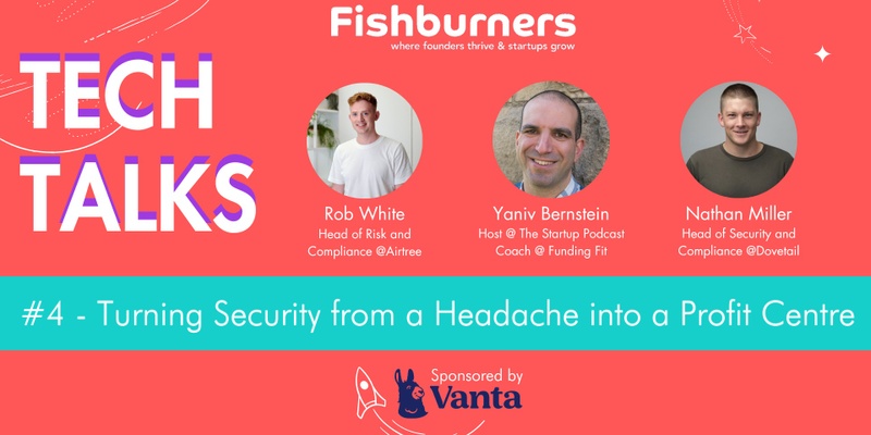 TechTalks #4 - Turning Security from a Headache into a Profit Centre