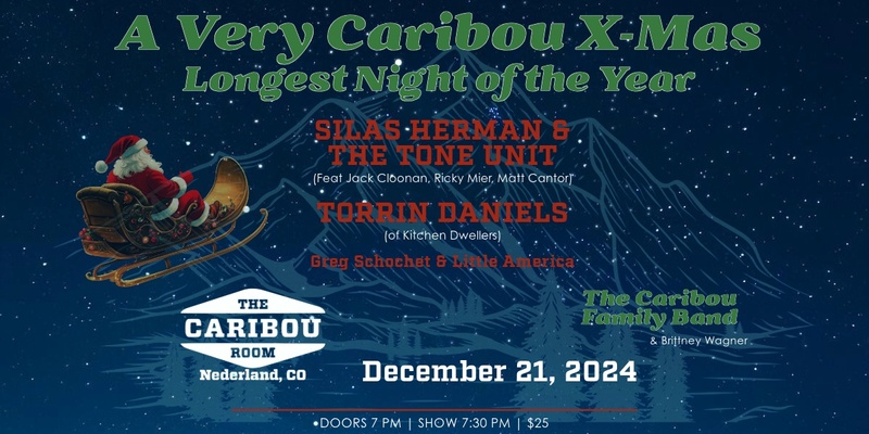 A Very Caribou X-Mas -  Silas Herman and the Tone Unit, Torrin Daniels (Kitchen Dwellers), Greg Schochet & Little America + More!