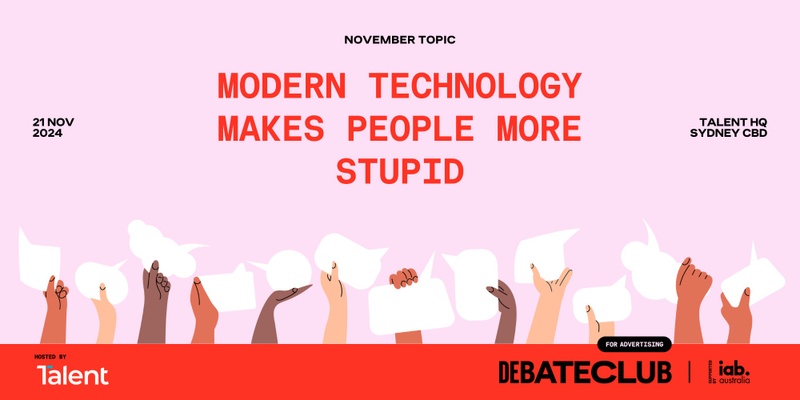 Debate Club presents: Modern Technology Makes People More Stupid