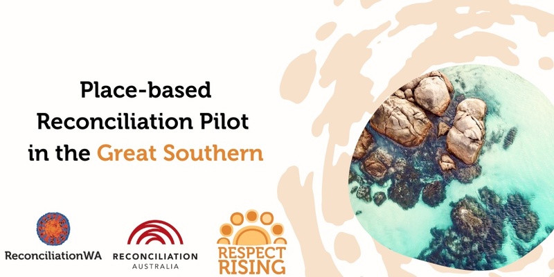 Place-based Reconciliation Pilot; Great Southern