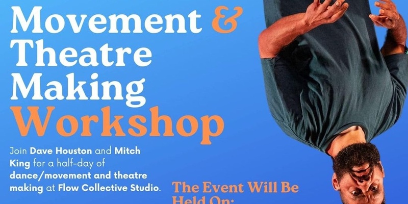 MOVEMENT AND THEATRE MAKING WORKSHOP