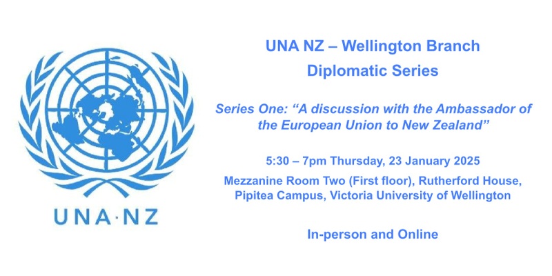 UNA NZ - Wellington Branch - Diplomatic Series One with the Ambassador of the European Union