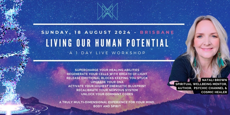 BRISBANE - Living Our Human Potential Live Workshop - The Becoming 'Super Human' Series with Natali Brown