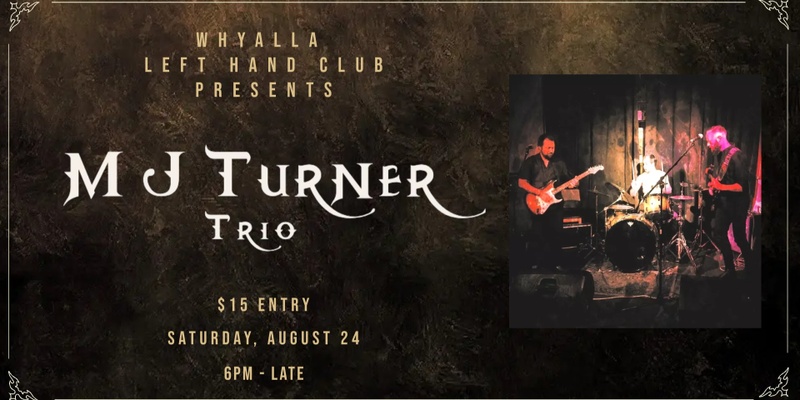 M J Turner Trio, Crybaby Cletus @ WHYALLA LEFT HAND CLUB
