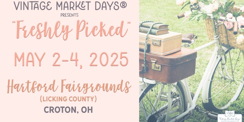 Vintage Market Days® Central Ohio - "Freshly Picked"