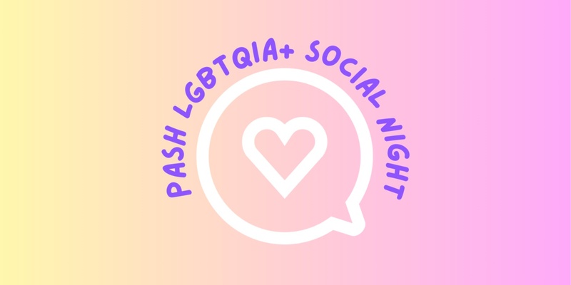 PASH LGBTQIA+ Social Night - Northbridge