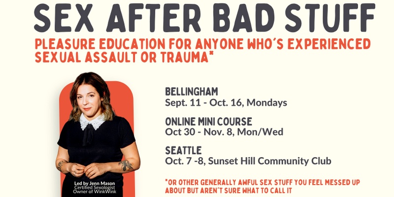 Sex After Bad Stuff: Weekend Pleasure Education Course (Seattle)