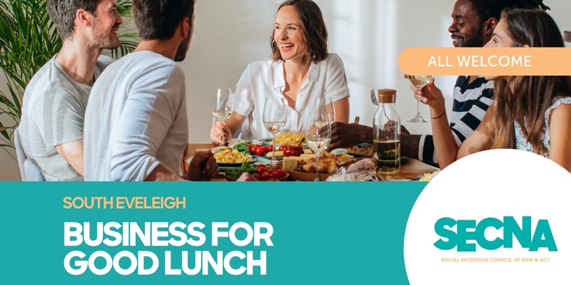 South Eveleigh Business for Good Lunch