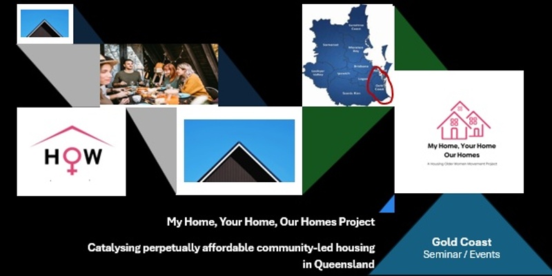 *Gold Coast My Home, Your Home, Our Homes Project Seminar and Workshops