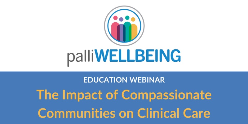 The impact of Compassionate Communities on Clinical Care | Education Webinar