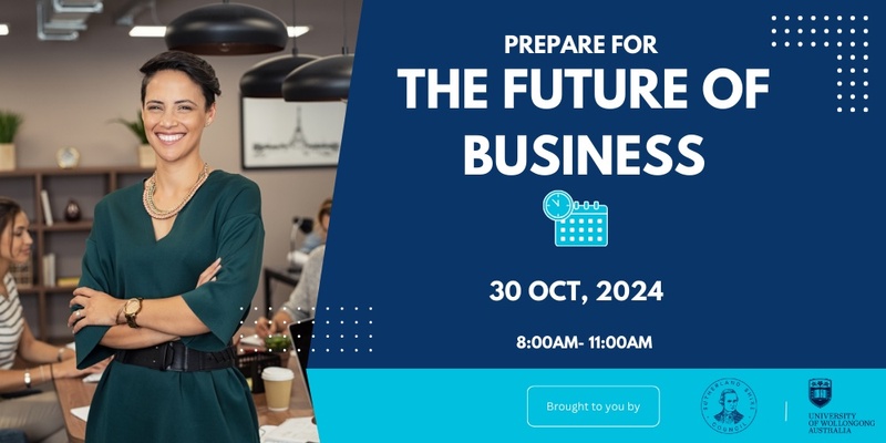 PREPARE FOR THE FUTURE OF BUSINESS