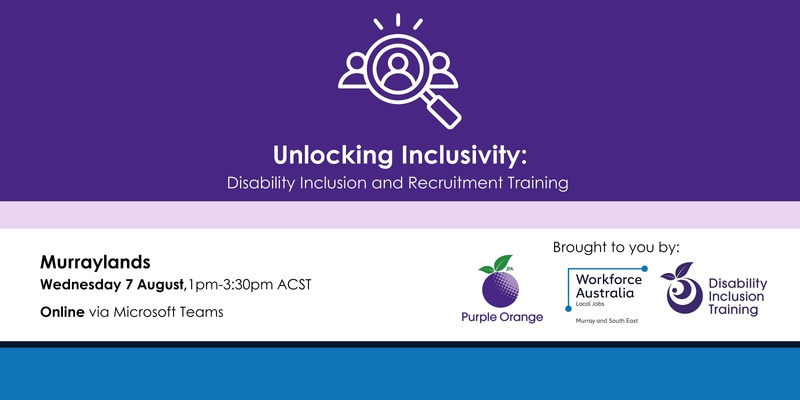 Unlocking Inclusivity: Disability Inclusion and Recruitment training - Murraylands