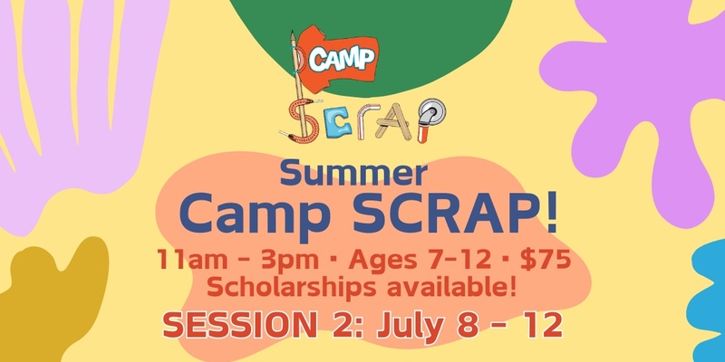 Camp SCRAP: Nature Explorers • Mon, July 8 - Fri, July 12