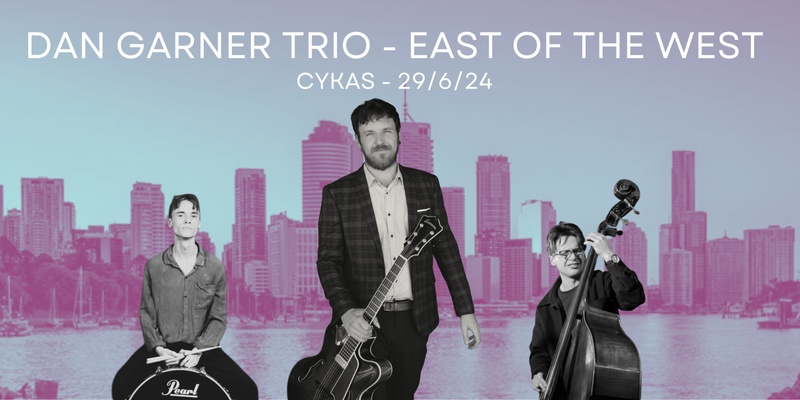 Dan Garner Trio: East of the West 