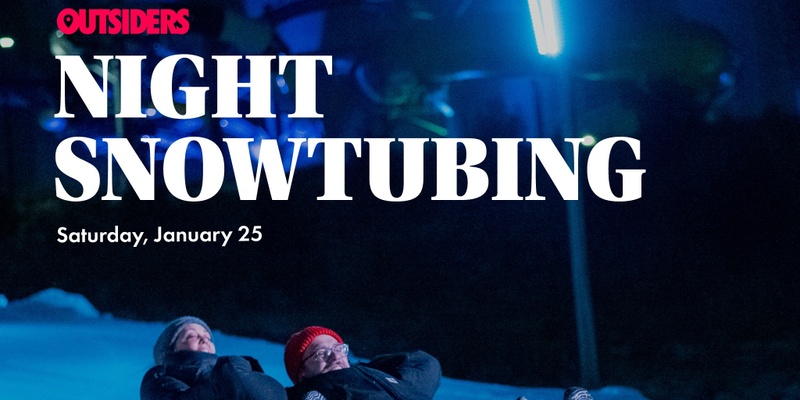 Night Snow Tubing Saturday