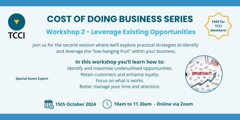 Cost of Doing Business Series - Workshop 2: Leverage Existing Opportunities