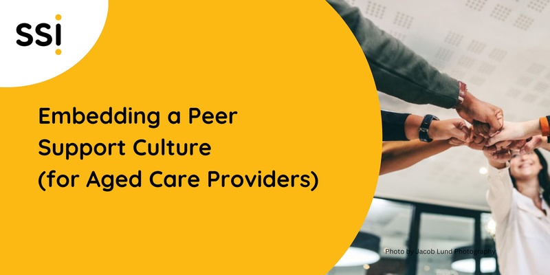 Embedding a Peer Support Culture (for Aged Care Providers)