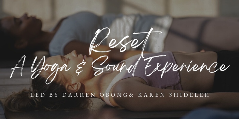 Reset: A Yoga & Sound Experience