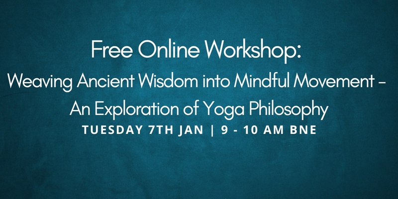 Free Online Workshop:  Weaving Ancient Wisdom into Mindful Movement