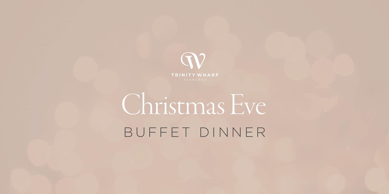 Christmas Eve Dinner Buffet at Trinity Wharf