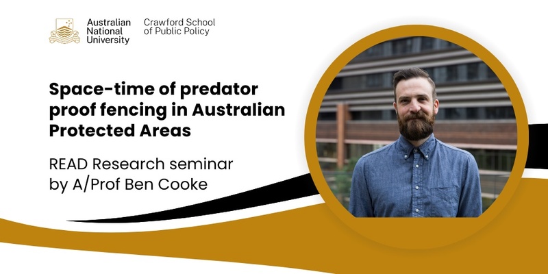 READ Research seminar: Space-time of predator proof fencing in Australian Protected Areas