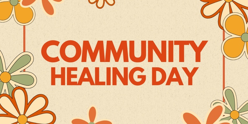 COMMUNITY HEALING DAY