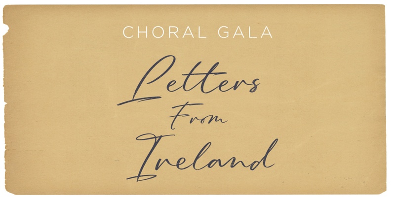 Choral Gala | Letters from Ireland
