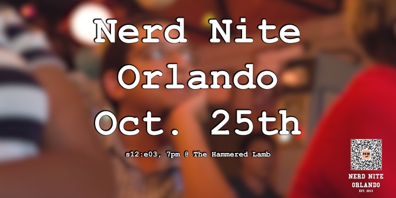 Nerd Nite Orlando - Oct. 25, 2024 - [s12e03]