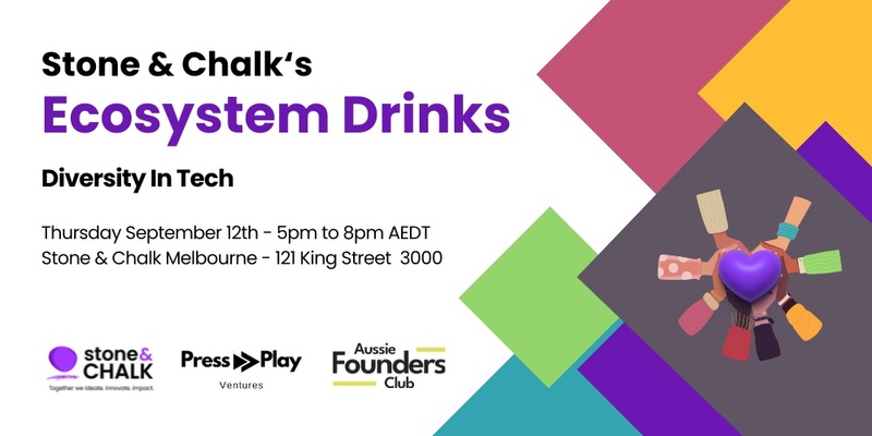 Stone & Chalk's Ecosystem Drinks: Diversity In Tech