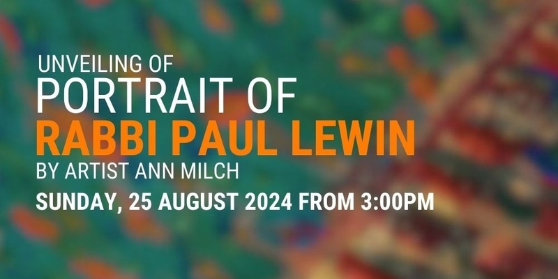 Unveiling of portrait of Rabbi Paul Lewin