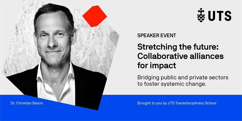 Stretching the future: Collaborative alliances for impact | Dr Christian Bason