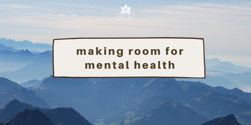 Making Room for Mental Health