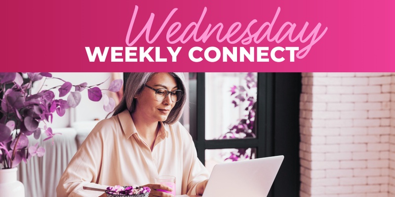 Wednesday Weekly Connect