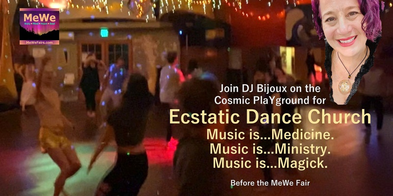 Ecstatic Dance Church on the Cosmic PlaYground with DJ Bijoux before the MeWe Fair in Everett 9-8-24