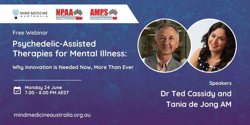 Mind Medicine Australia FREE Webinar - Psychedelic-Assisted Therapies for Mental Illness: Why Innovation is Needed Now, More Than Ever