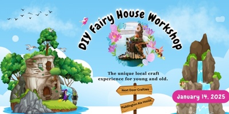 DIY Fairy House Workshop - Paddington Ale House