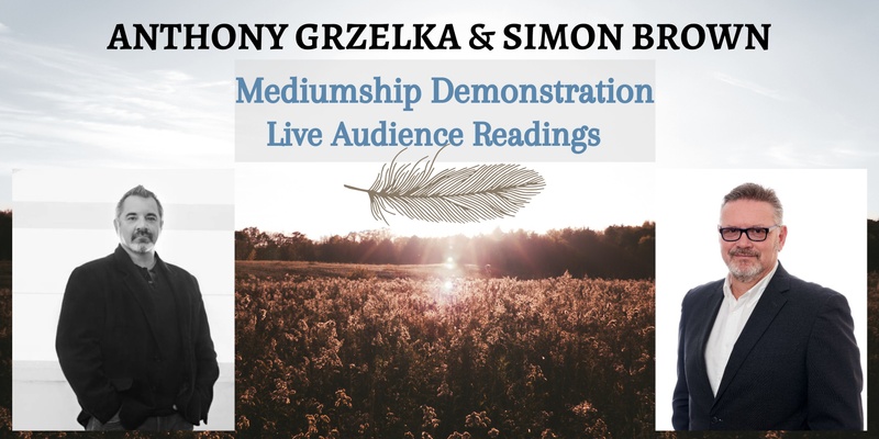 Rockingham Mediumship Demonstration with Anthony & Simon - SOLD OUT