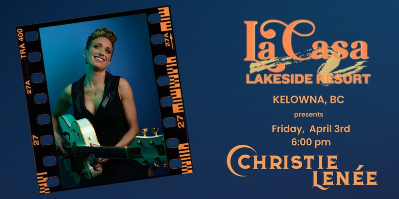 An Evening with Christie Lenée at LaCasa Lakeside Resort