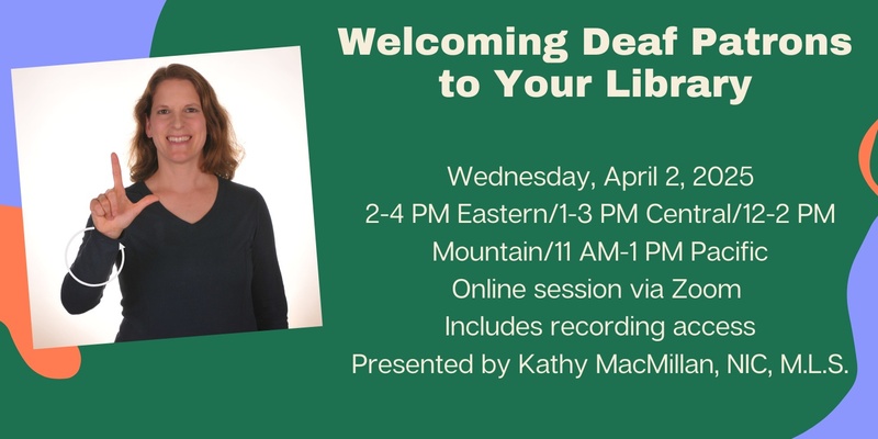 Welcoming Deaf Patrons to Your Library