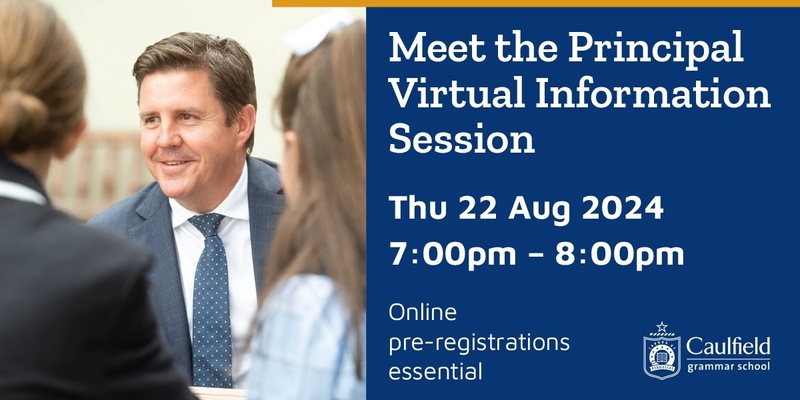 Meet the Principal Virtual Information Session Thu 22 Aug 2024 7PM