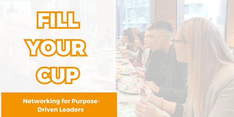 FREE Networking Event for Purpose Driven Leaders - AUGUST