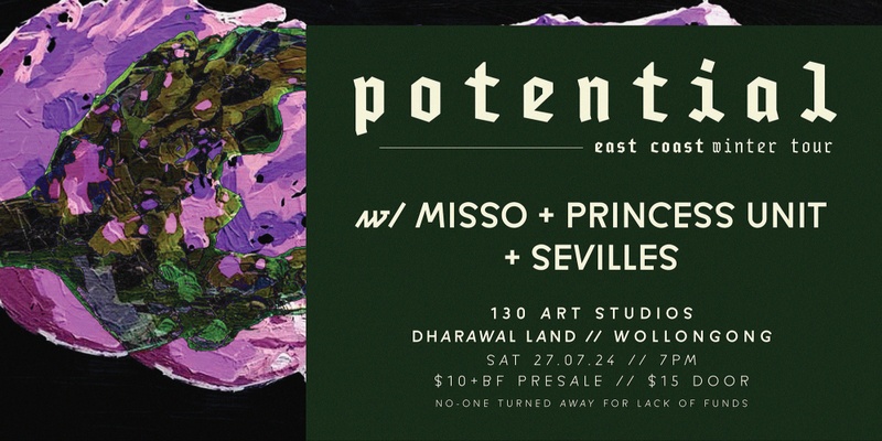 Potential - 2024 Winter Tour | DHARAWAL LAND / WOLLONGONG  w/ Misso + Princess Unit + Sevilles