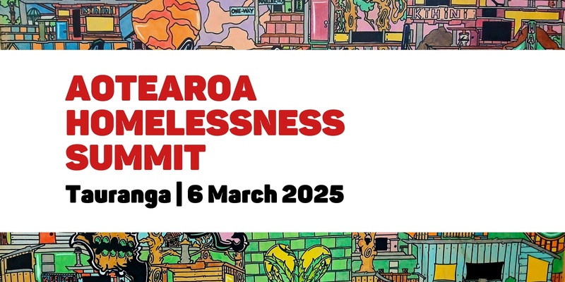 Register your Interest - Aotearoa Homelessness Summit