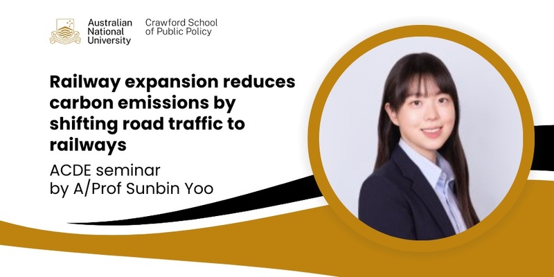 ACDE seminar: Railway expansion reduces carbon emissions by shifting road traffic to railways